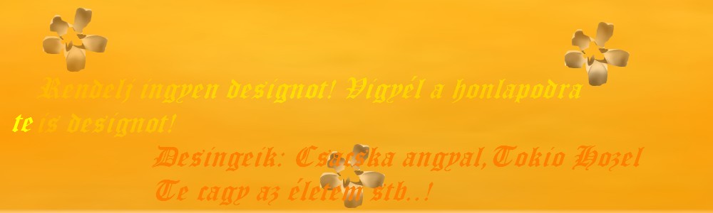 Gyere s vigyl magadnak egy designet!